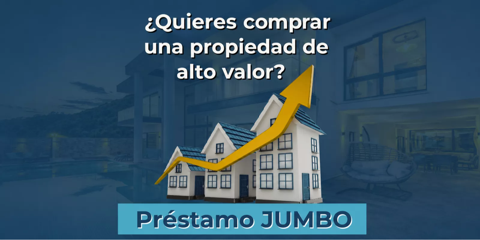 Préstamos Jumbo: Clave para Comprar Propiedades de Lujo